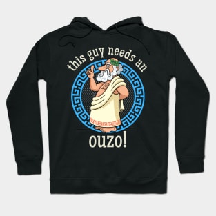 This Guy needs an Ouzo Hoodie